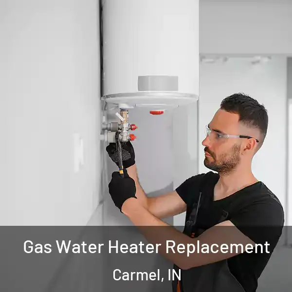  Gas Water Heater Replacement Carmel, IN