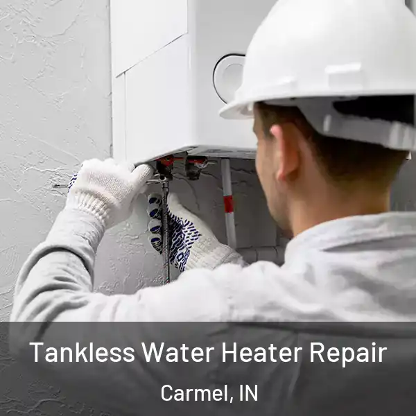 Tankless Water Heater Repair Carmel, IN