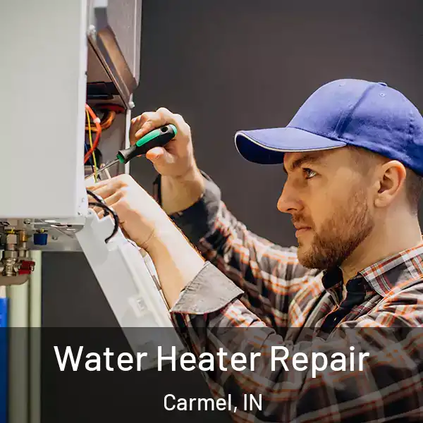  Water Heater Repair Carmel, IN
